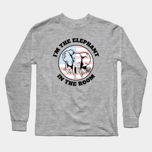 I'm the Elephant in the Room Conservative Republican Long Sleeve T-Shirt